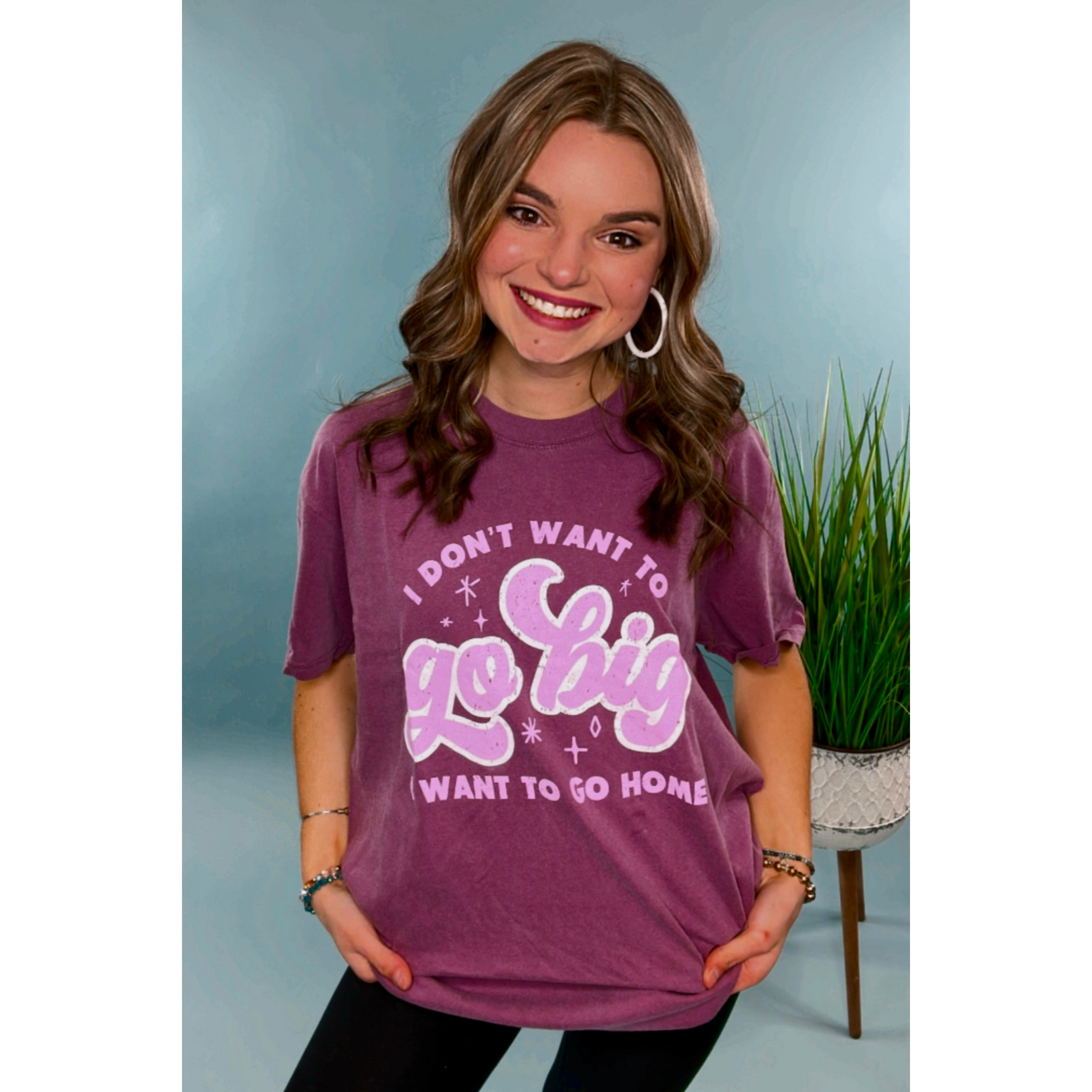 I Don't Want To Go Big Graphic Tee *Final Sale*