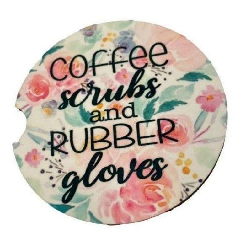 Coffee, Scrubs,  & Rubber Gloves Car Coaster